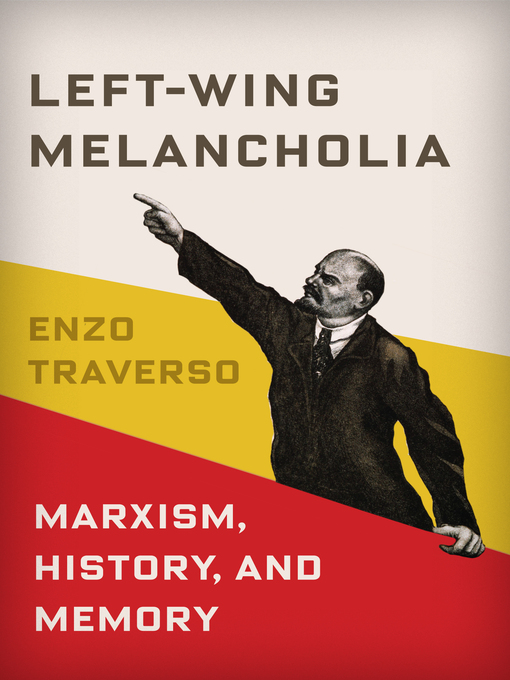 Title details for Left-Wing Melancholia by Enzo Traverso - Available